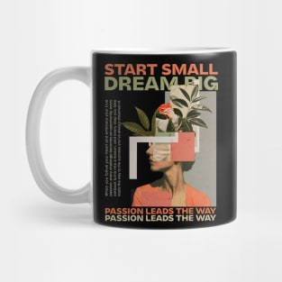 Start Small, Dream Big Mug